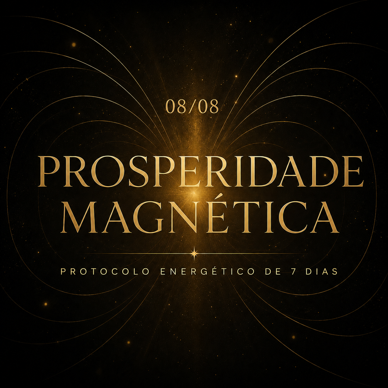 Prosperidade Magnética 08/08
